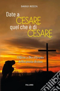 Date a Cesare quel che è di Cesare