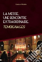 La messe, une rencontre extraordinaire libro