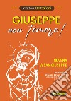 Giuseppe non temere! Novena a San Giuseppe libro