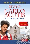 Beato Carlo Acutis. 15 anni di amore e fede. Mostra itinerante libro