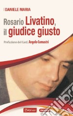 Rosario Livatino, il giudice giusto libro