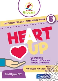 «Heart up». Messalino giovani. Vol. 5 libro