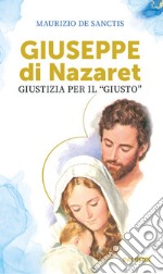 Giuseppe di Nazaret. Giustizia per il «giusto» libro