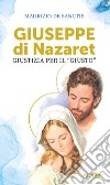 Giuseppe di Nazaret. Giustizia per il «giusto» libro