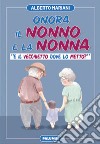 Onora il nonno e la nonna. «E il vecchietto dove lo metto?» libro