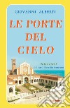 Le porte del cielo libro di Alberti Giovanni