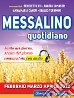 Messalino quotidiano (febbraio-marzo-aprile 2022). Con Audio libro