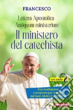 Antiquum ministerium. Lettera Apostolica. Il ministero del catechista. Con meditazione e preghiera del catechista del Card. Angelo Comastri libro