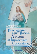 Nove giorni con Maria. Novena all'Immacolata Concezione libro