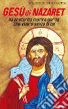 Gesù di Nazaret. Ha preferito morire per te che vivere senza di te! libro di De Sanctis Maurizio