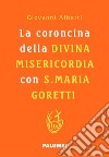 La coroncina della Divina Misericordia con Santa Maria Goretti. Ediz. plastificata libro