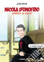 Nicola D'Onofrio. Sorriso di cielo! Ediz. illustrata