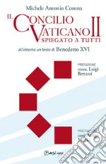 Il Concilio Vaticano II spiegato a tutti libro