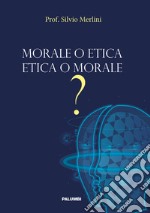 Morale o etica etica o morale? libro