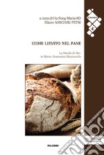 Come lievito nel pane. La Parola di Dio in Maria Domenica Mazzarello libro