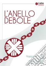 L'anello debole. Rapporto 2022 su povertà ed esclusione sociale in Italia libro