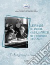 Le figlie di Maria Ausiliatrice nel mondo (1872-2022). Ediz. italiana, inglese e spagnola libro