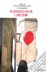 Palloncino rosso cerca Emi e scopre Teramo