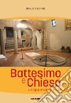 Battesimo e Chiesa. Un rapporto inscindibile. Ediz. a spirale libro di Farinelli Carlo