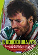 Il dono di una vita. Giovani autori siciliani rendono omaggio a Don Roberto Malgesini libro