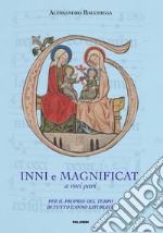 Inni e Magnificat a voci pari. Per il proprio del tempo di tutto l'anno liturgico libro