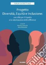 Progetto Diversità, Equità e Inclusione: una sfida per il rispetto e la valorizzazione delle di?erenze libro