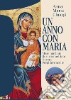 Un anno con Maria libro di Cànopi Anna Maria