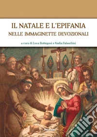 Il Natale e l'Epifania nelle immaginette devozionali libro