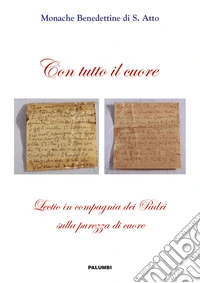 Con tutto il cuore. Lectio in compagnia dei Padri sulla purezza dei cuori libro