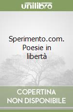 Sperimento.com. Poesie in libertà