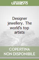 Designer jewellery. The world's top artists libro