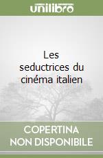 Les seductrices du cinéma italien libro