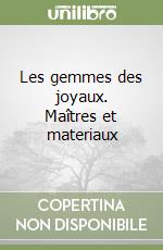 Les gemmes des joyaux. Maîtres et materiaux libro