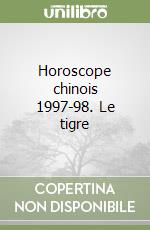 Horoscope chinois 1997-98. Le tigre libro