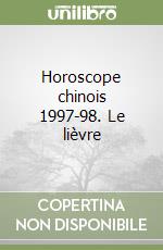 Horoscope chinois 1997-98. Le lièvre libro