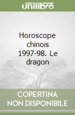 Horoscope chinois 1997-98. Le dragon libro