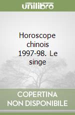 Horoscope chinois 1997-98. Le singe libro