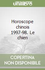 Horoscope chinois 1997-98. Le chien libro