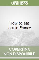 How to eat out in France libro