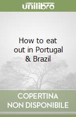 How to eat out in Portugal & Brazil libro