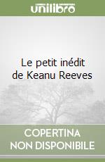 Le petit inédit de Keanu Reeves