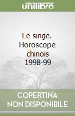 Le singe. Horoscope chinois 1998-99 libro