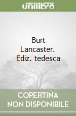 Burt Lancaster. Ediz. tedesca libro
