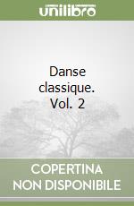 Danse classique. Vol. 2 libro