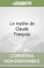 Le mythe de Claude François libro