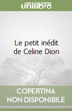 Le petit inédit de Celine Dion libro