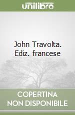 John Travolta. Ediz. francese