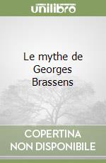 Le mythe de Georges Brassens libro