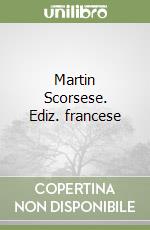 Martin Scorsese. Ediz. francese