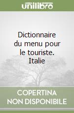 Dictionnaire du menu pour le touriste. Italie libro